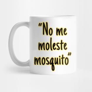 no me moleste mosquito Mug